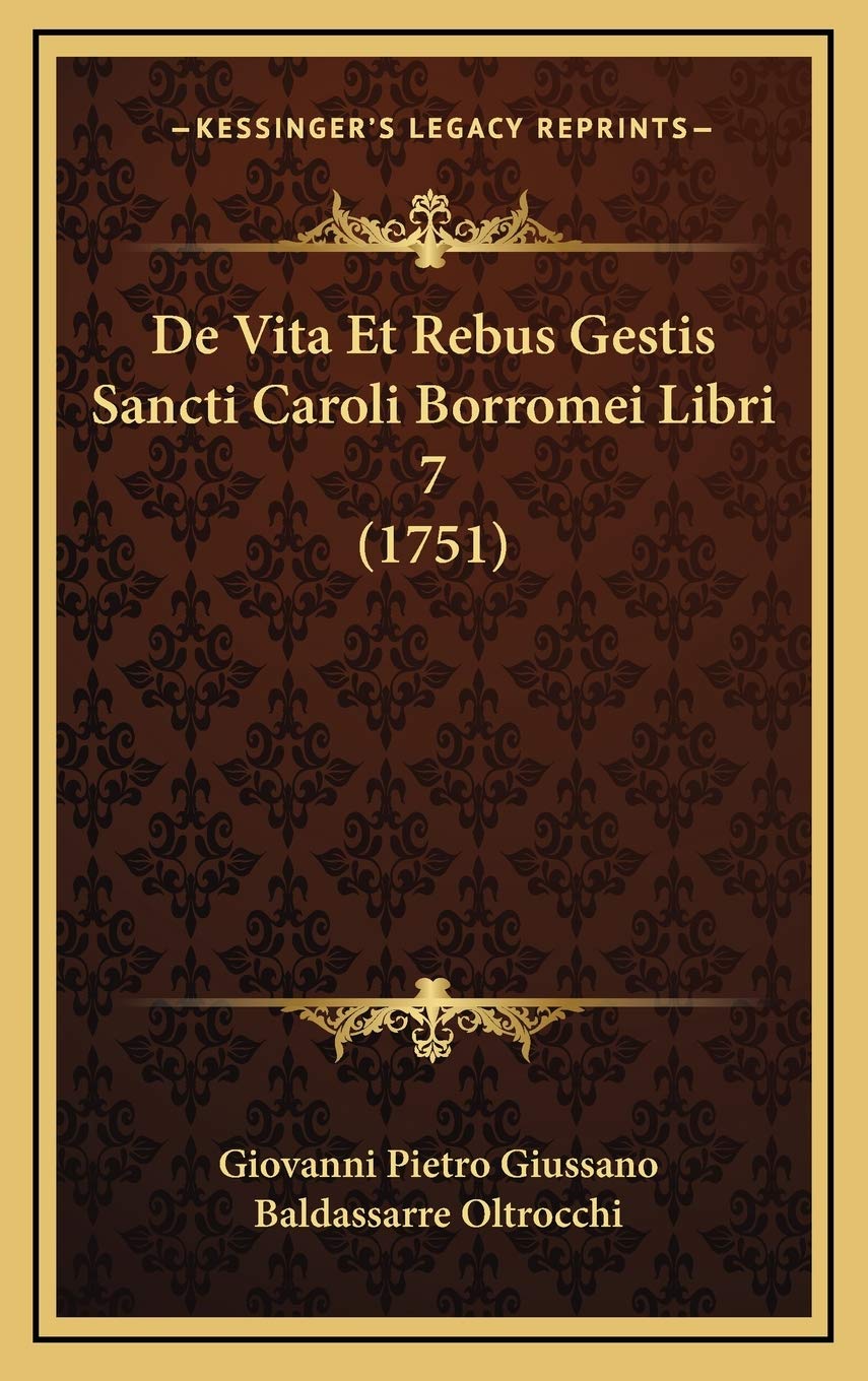 De Vita Et Rebus Gestis Sancti Caroli Borromei Libri 7 (1751) Contemporary literature
