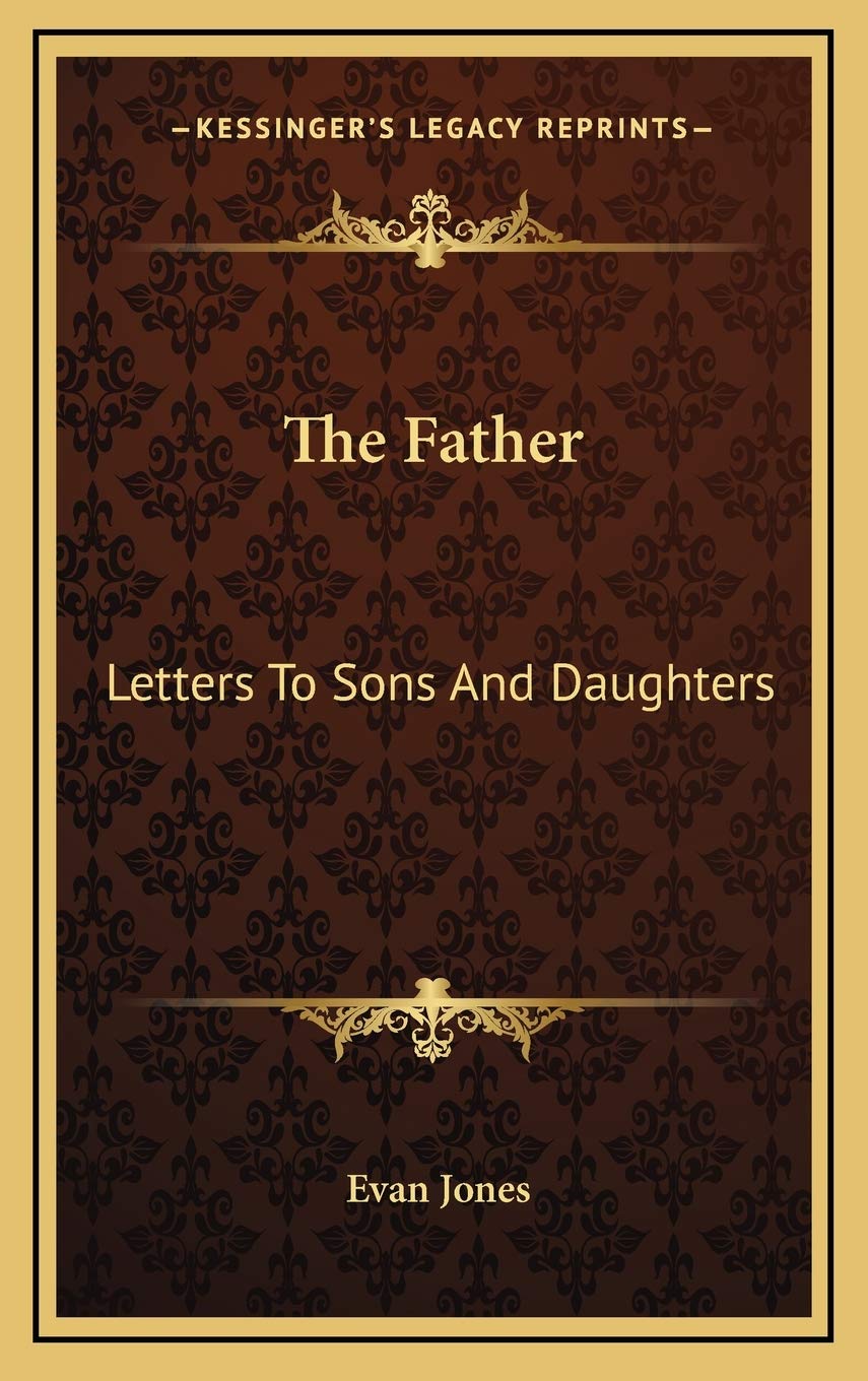 The Father: Letters To Sons And Daughters Essays & Short Stories