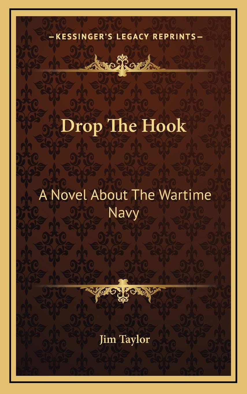 Drop The Hook: A Novel About The Wartime Navy Contemporary literature