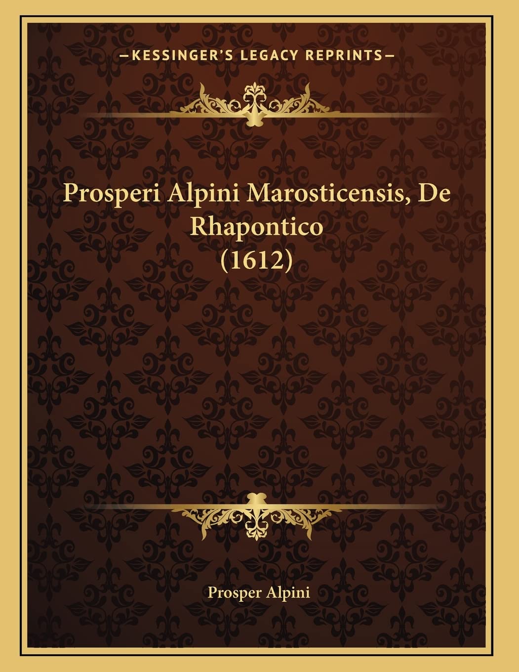 Prosperi Alpini Marosticensis, De Rhapontico (1612) Contemporary literature