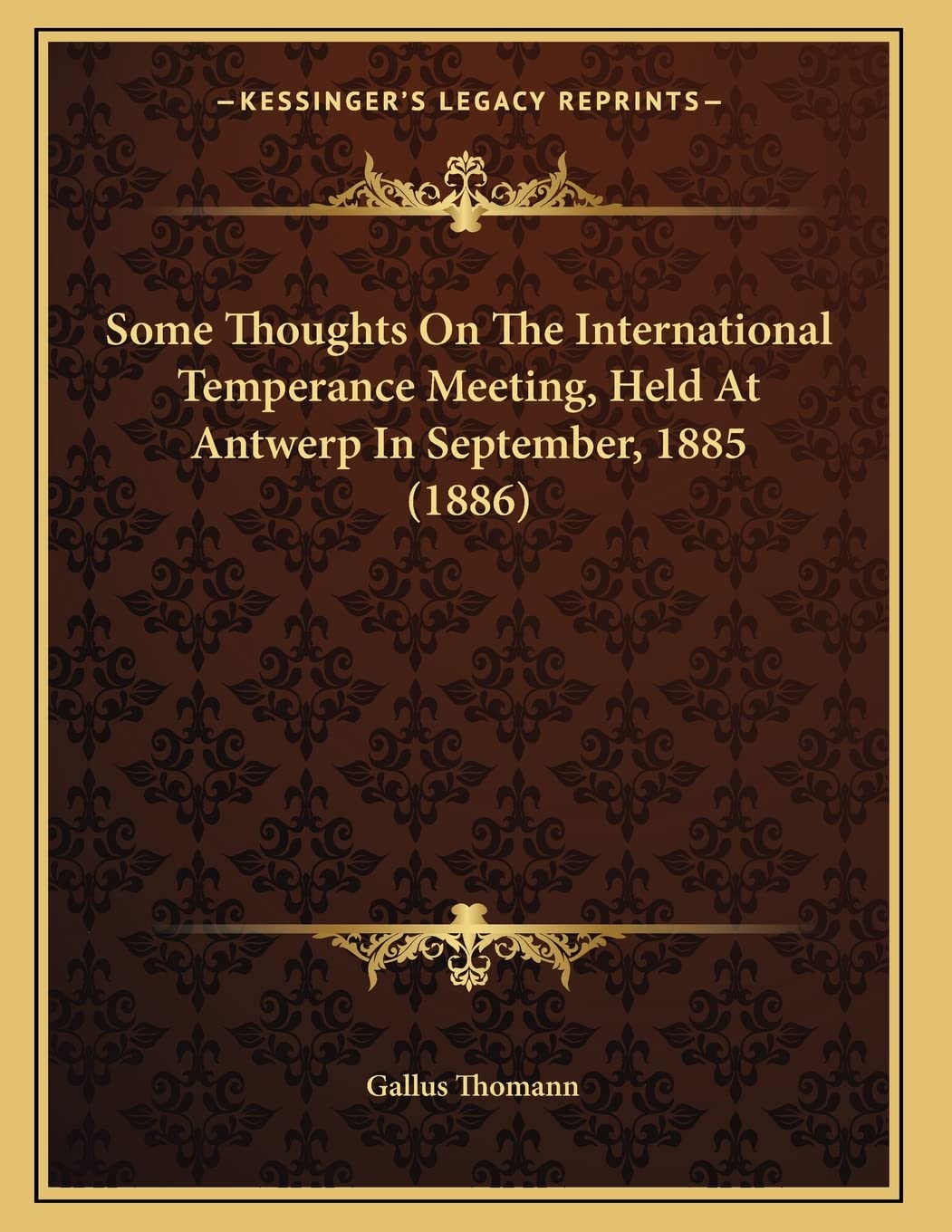 Some Thoughts On The International Temperance Meeting, Held At Antwerp In September, 1885 (1886) Philosophy