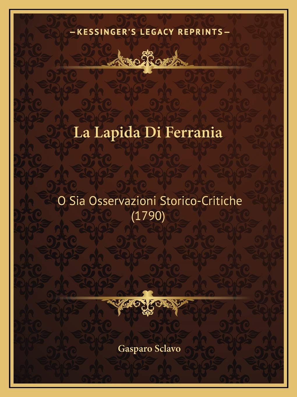 La Lapida Di Ferrania: O Sia Osservazioni Storico-Critiche (1790) Contemporary literature