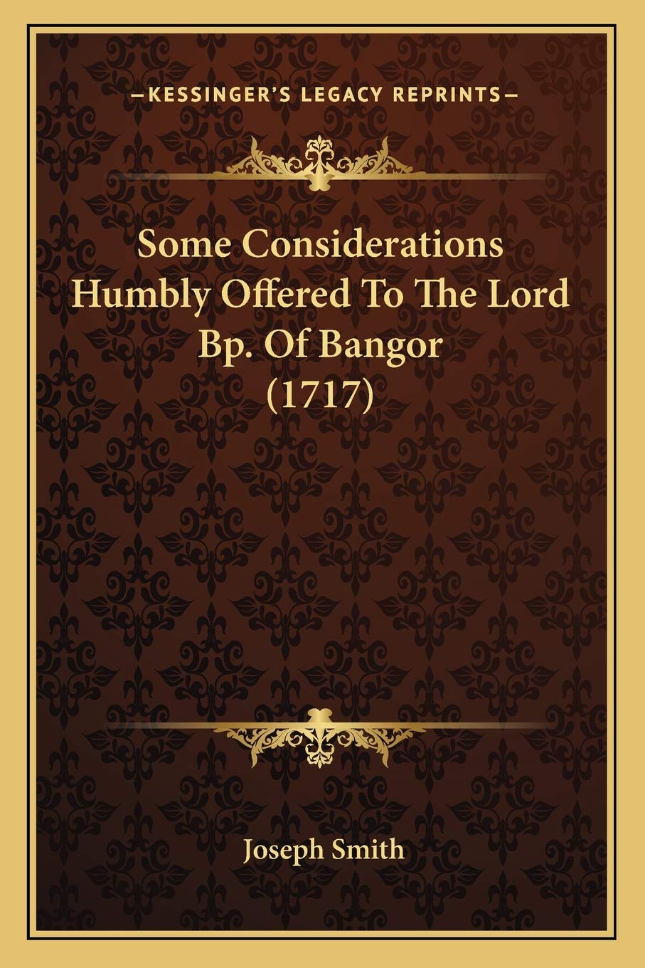 Some Considerations Humbly Offered To The Lord Bp. Of Bangor (1717) book