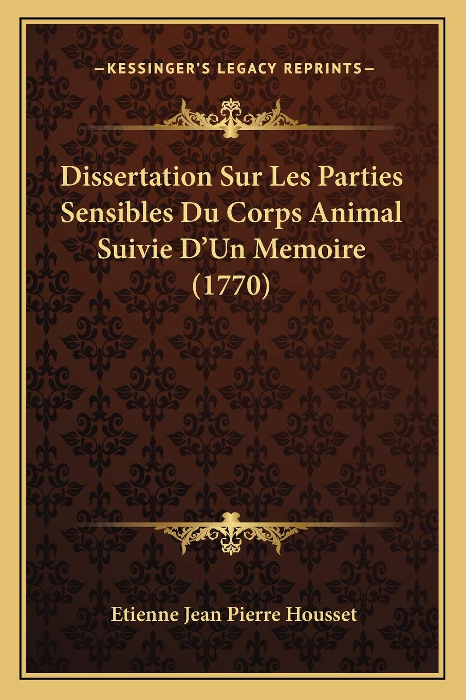 Dissertation Sur Les Parties Sensibles Du Corps Animal Suivie D'Un Memoire (1770) book