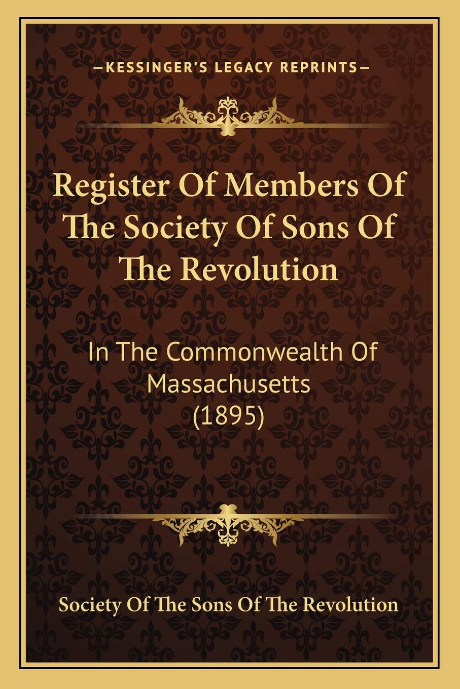 Register Of Members Of The Society Of Sons Of The Revolution: In The Commonwealth Of Massachusetts (1895) Contemporary literature Books