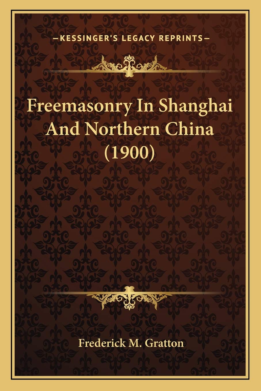 Freemasonry In Shanghai And Northern China (1900) book