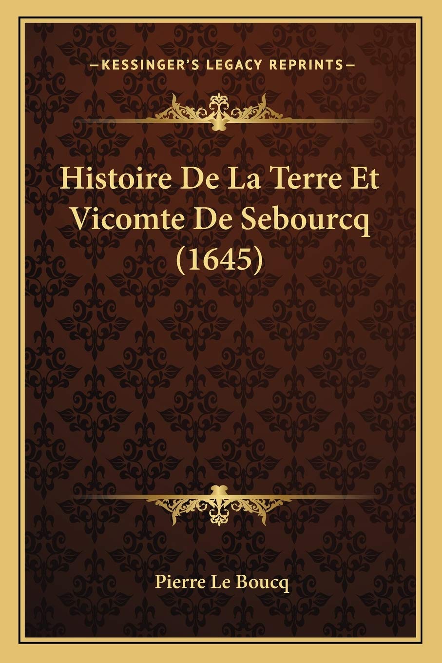 Histoire De La Terre Et Vicomte De Sebourcq (1645) book