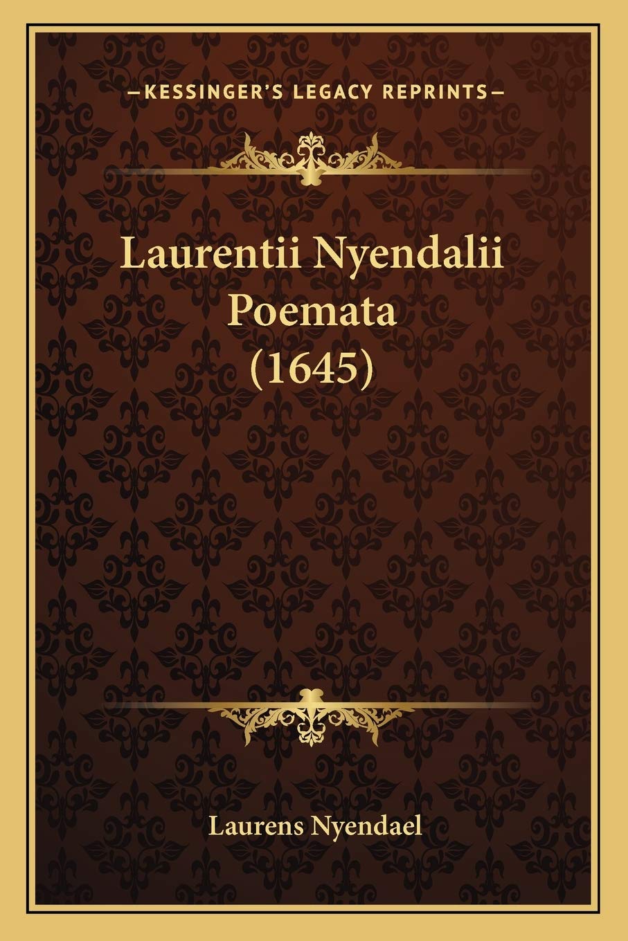 Laurentii Nyendalii Poemata (1645) Poetry