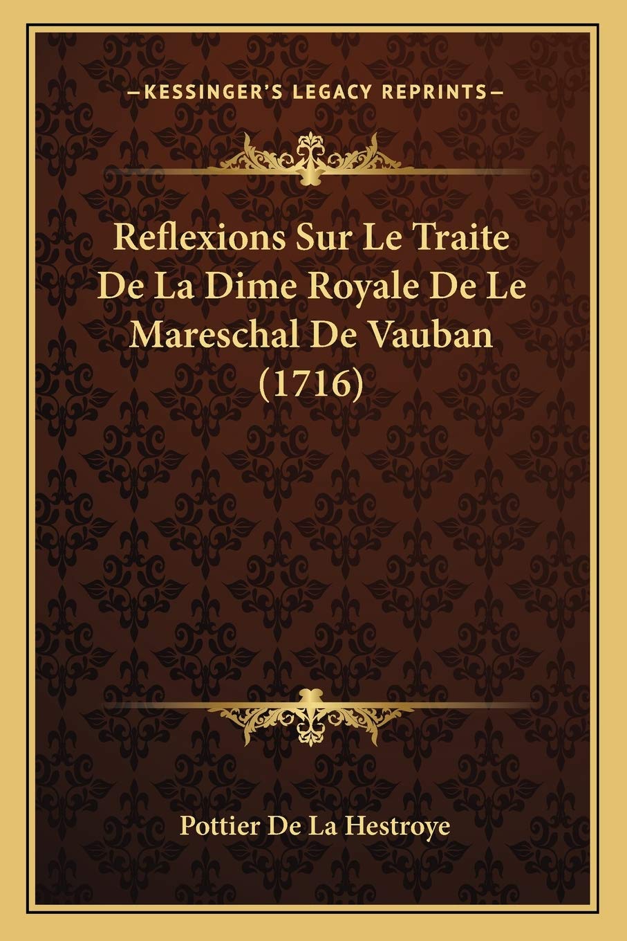 Reflexions Sur Le Traite De La Dime Royale De Le Mareschal De Vauban (1716) book