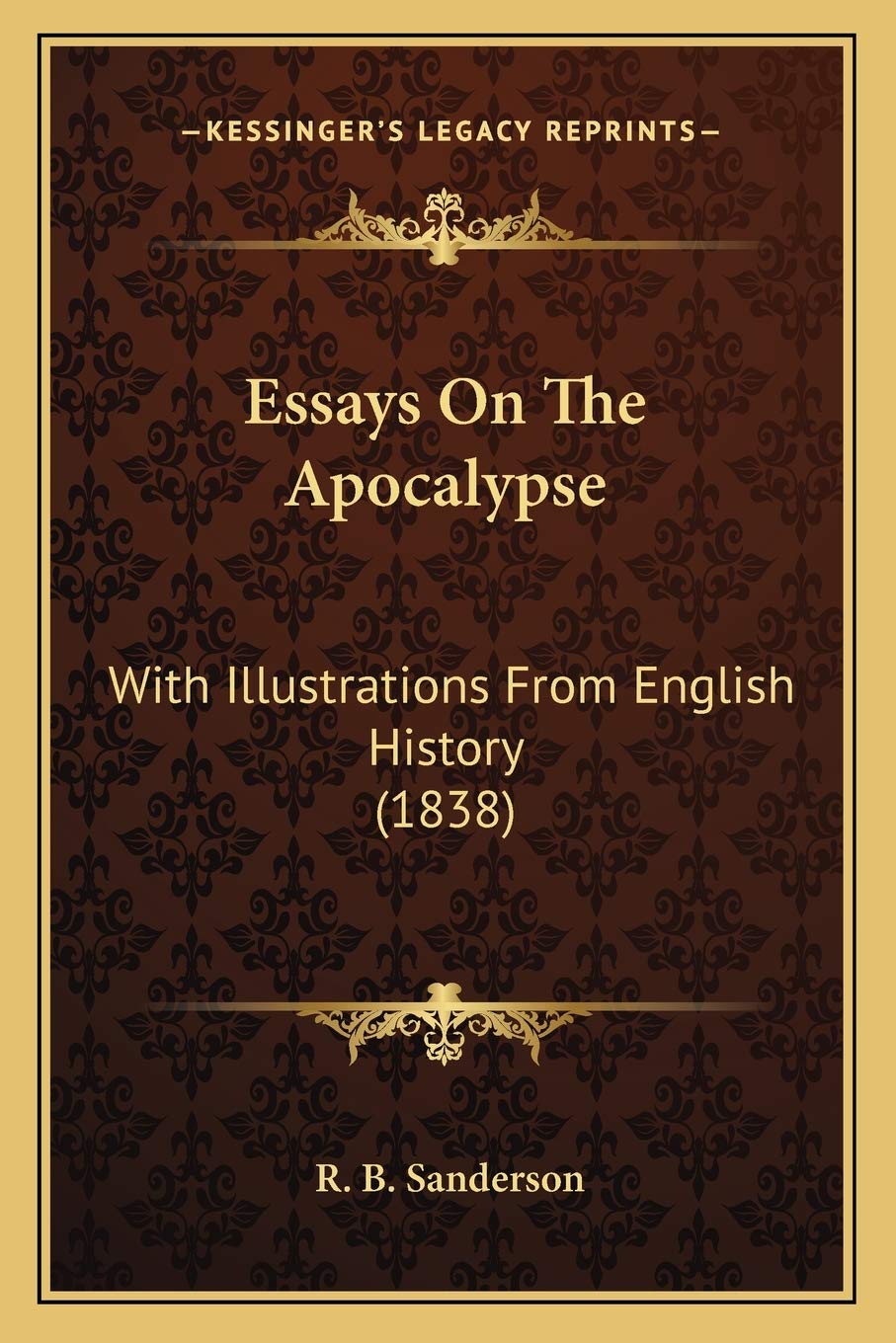 Essays On The Apocalypse: With Illustrations From English History (1838) Philosophy