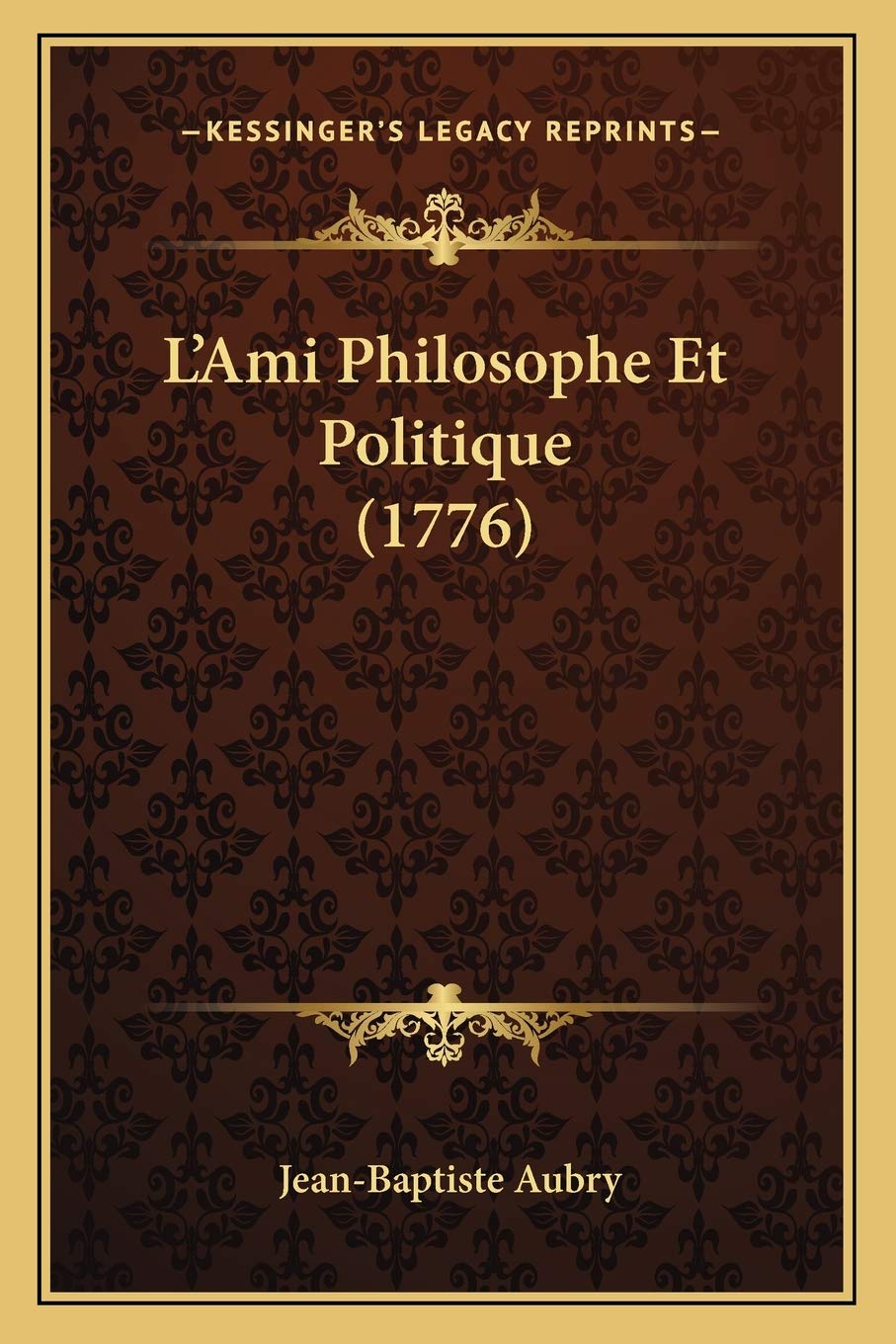 L'Ami Philosophe Et Politique (1776) book