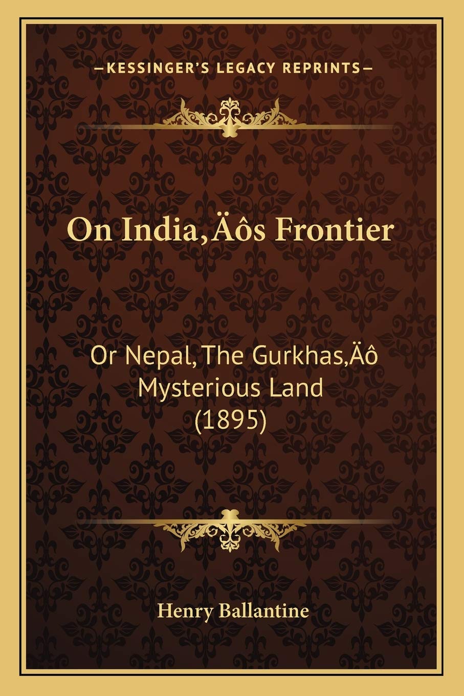 On India's Frontier: Or Nepal, The Gurkhas' Mysterious Land (1895) Philosophy