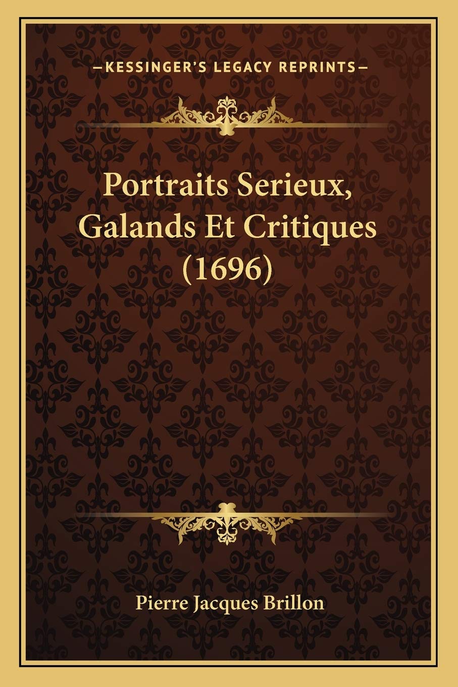 Portraits Serieux, Galands Et Critiques (1696) book
