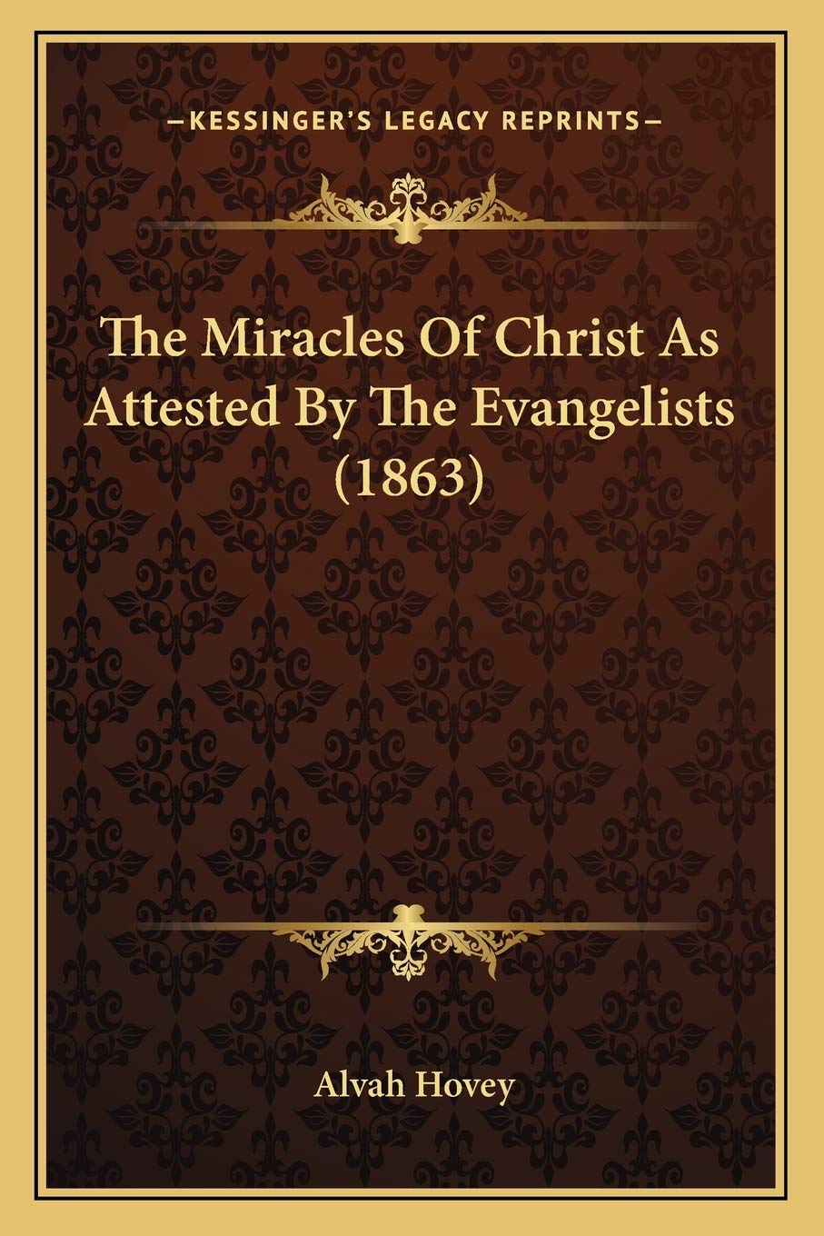 The Miracles Of Christ As Attested By The Evangelists (1863) Philosophy