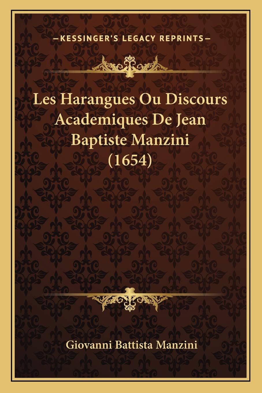 Les Harangues Ou Discours Academiques De Jean Baptiste Manzini (1654) book