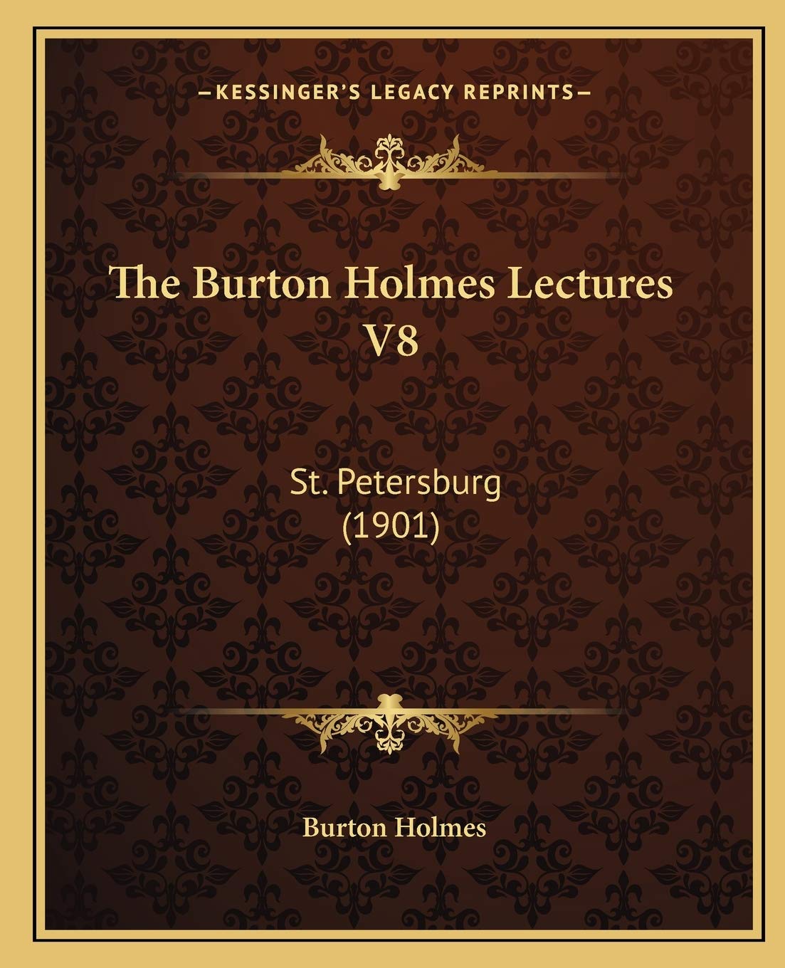 The Burton Holmes Lectures V8: St. Petersburg (1901) Contemporary literature