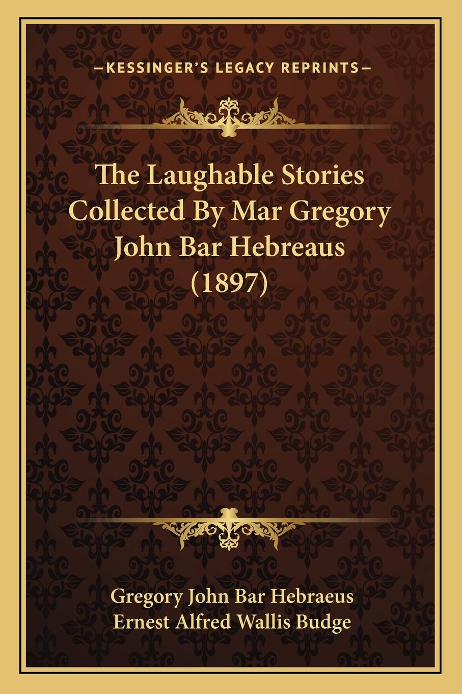 The Laughable Stories Collected By Mar Gregory John Bar Hebreaus (1897) International