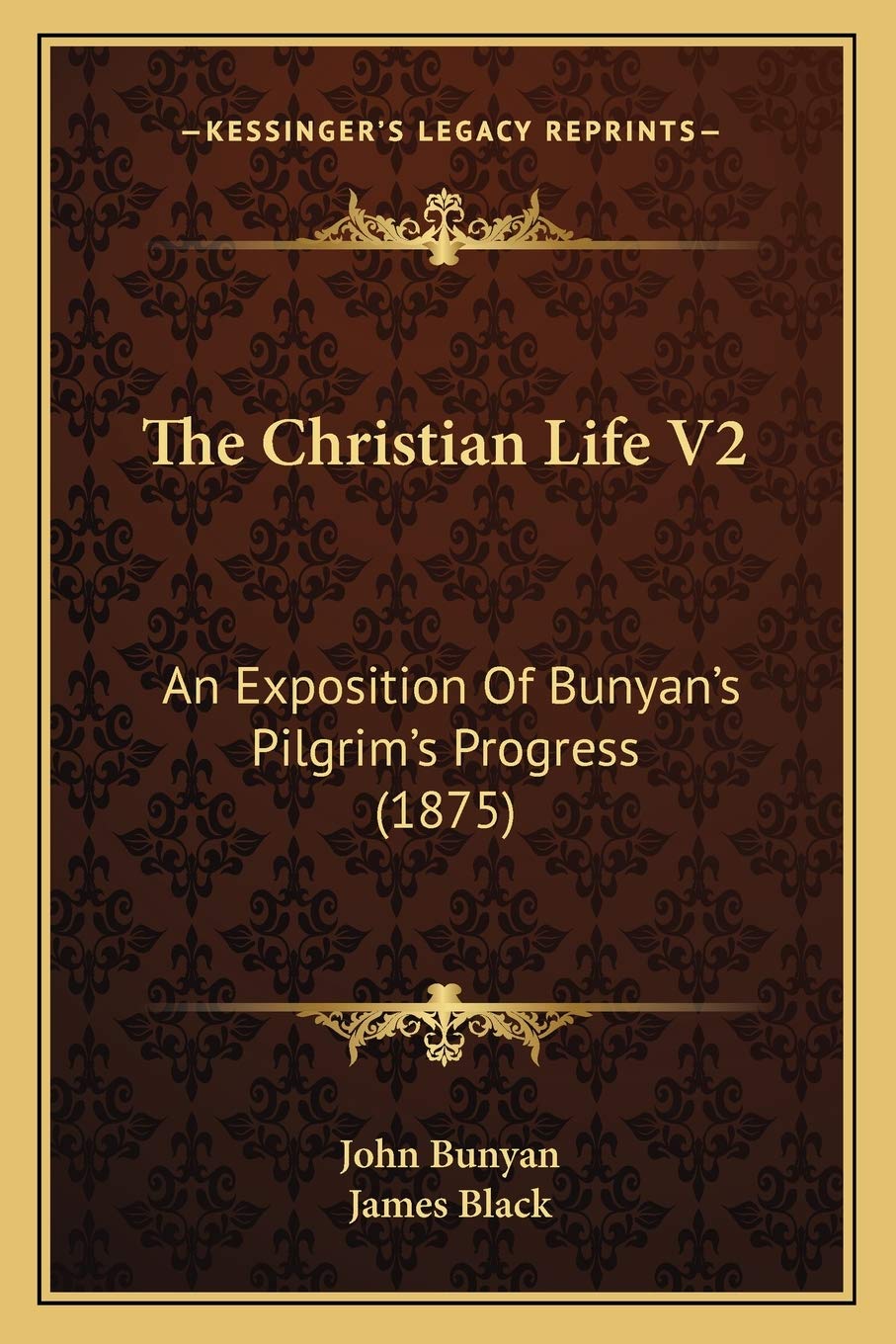 The Christian Life V2: An Exposition Of Bunyan's Pilgrim's Progress (1875) Philosophy