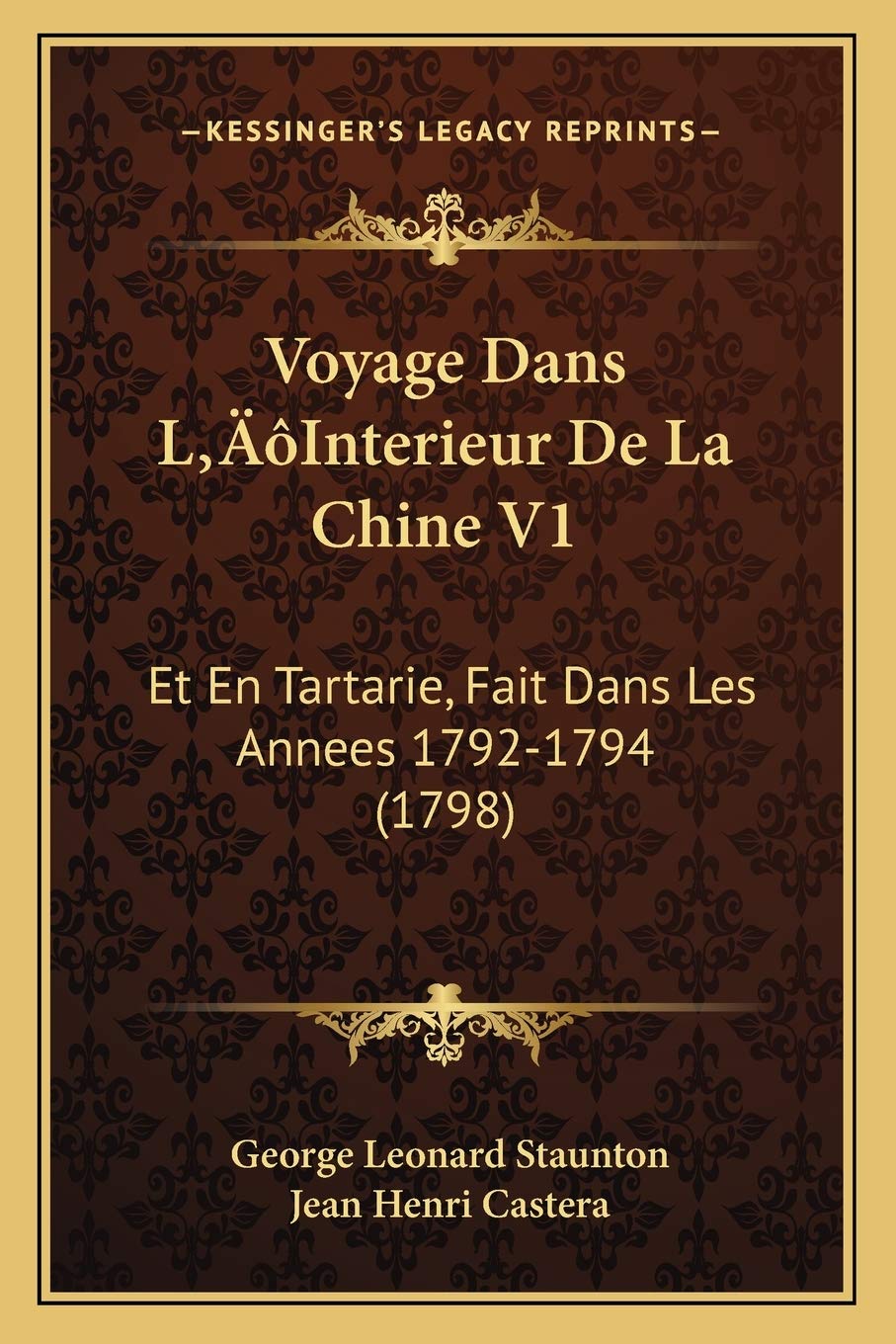Voyage Dans L'Interieur De La Chine V1: Et En Tartarie, Fait Dans Les Annees 1792-1794 (1798) International