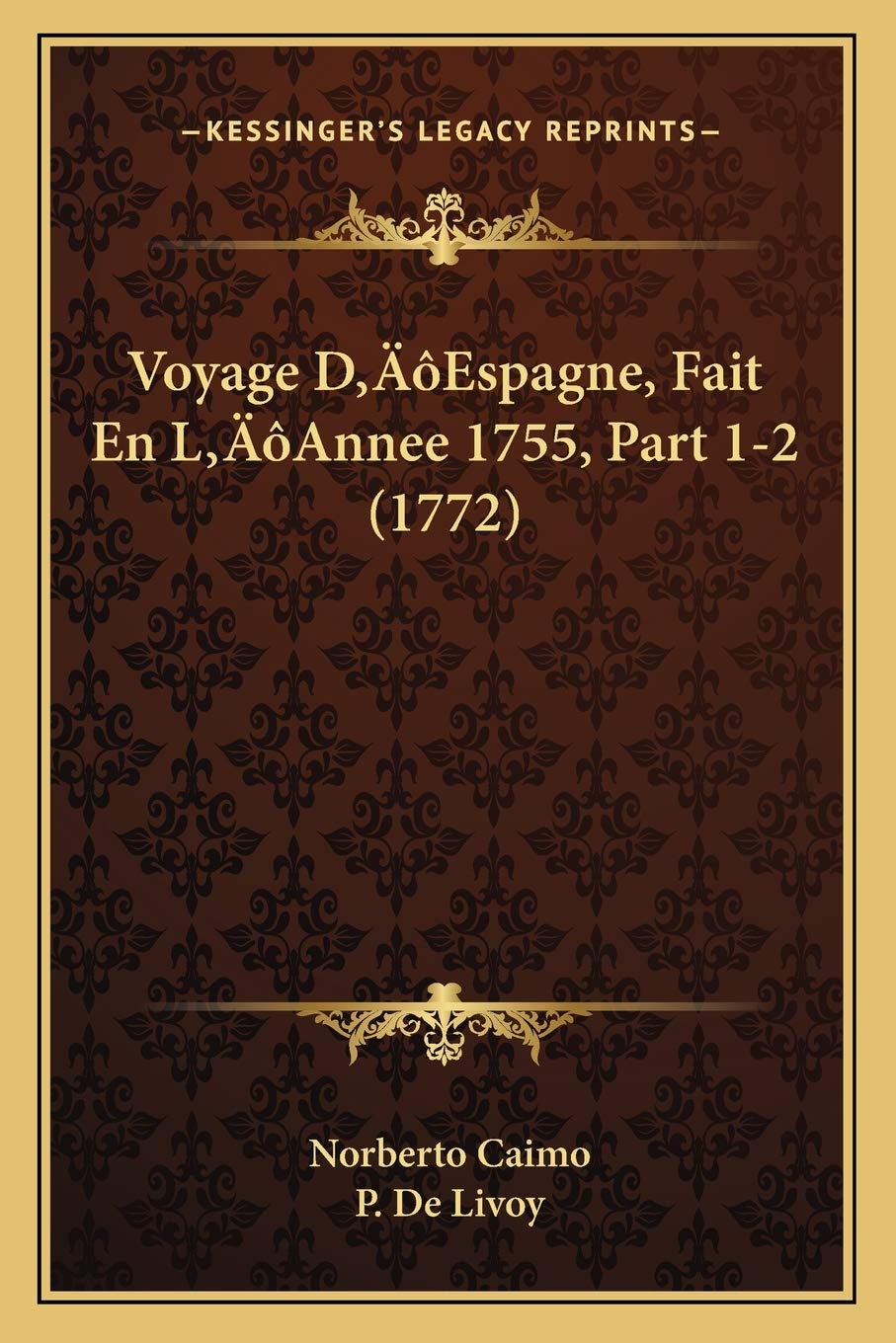Voyage D'Espagne, Fait En L'Annee 1755, Part 1-2 (1772) International