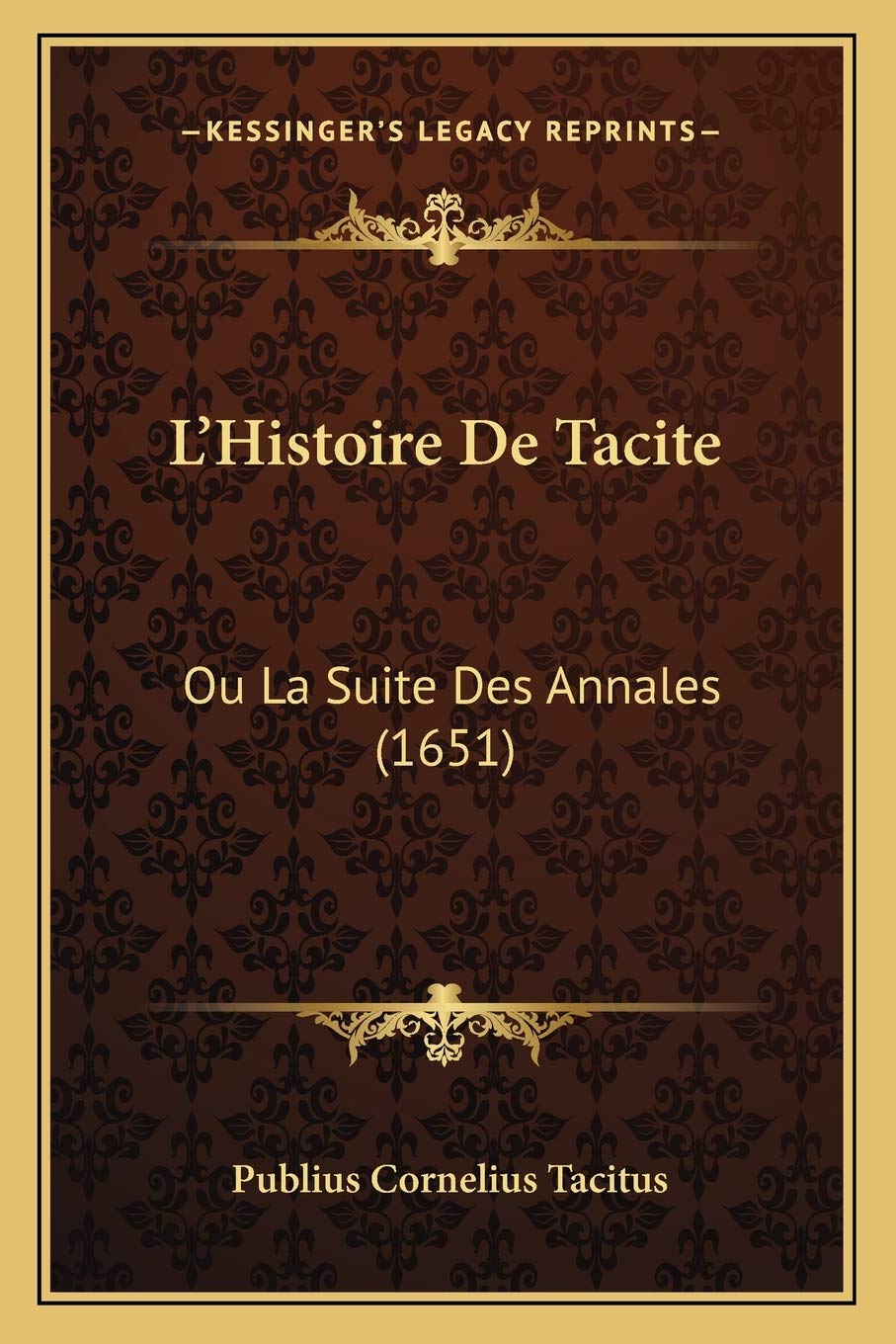 L'Histoire De Tacite: Ou La Suite Des Annales (1651) Philosophy