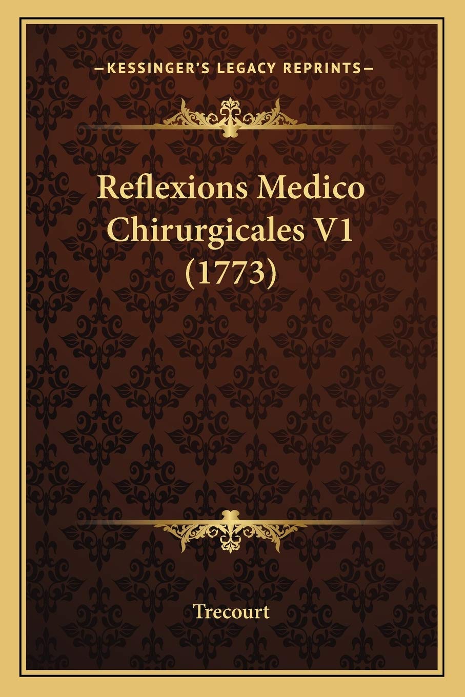 Reflexions Medico Chirurgicales V1 (1773) Medicine