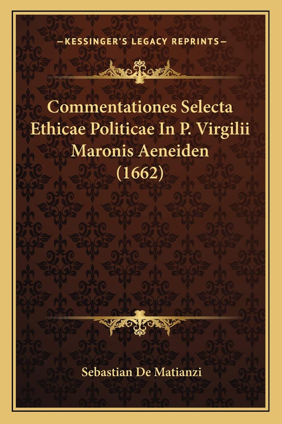 Commentationes Selecta Ethicae Politicae In P. Virgilii Maronis Aeneiden (1662) Philosophy