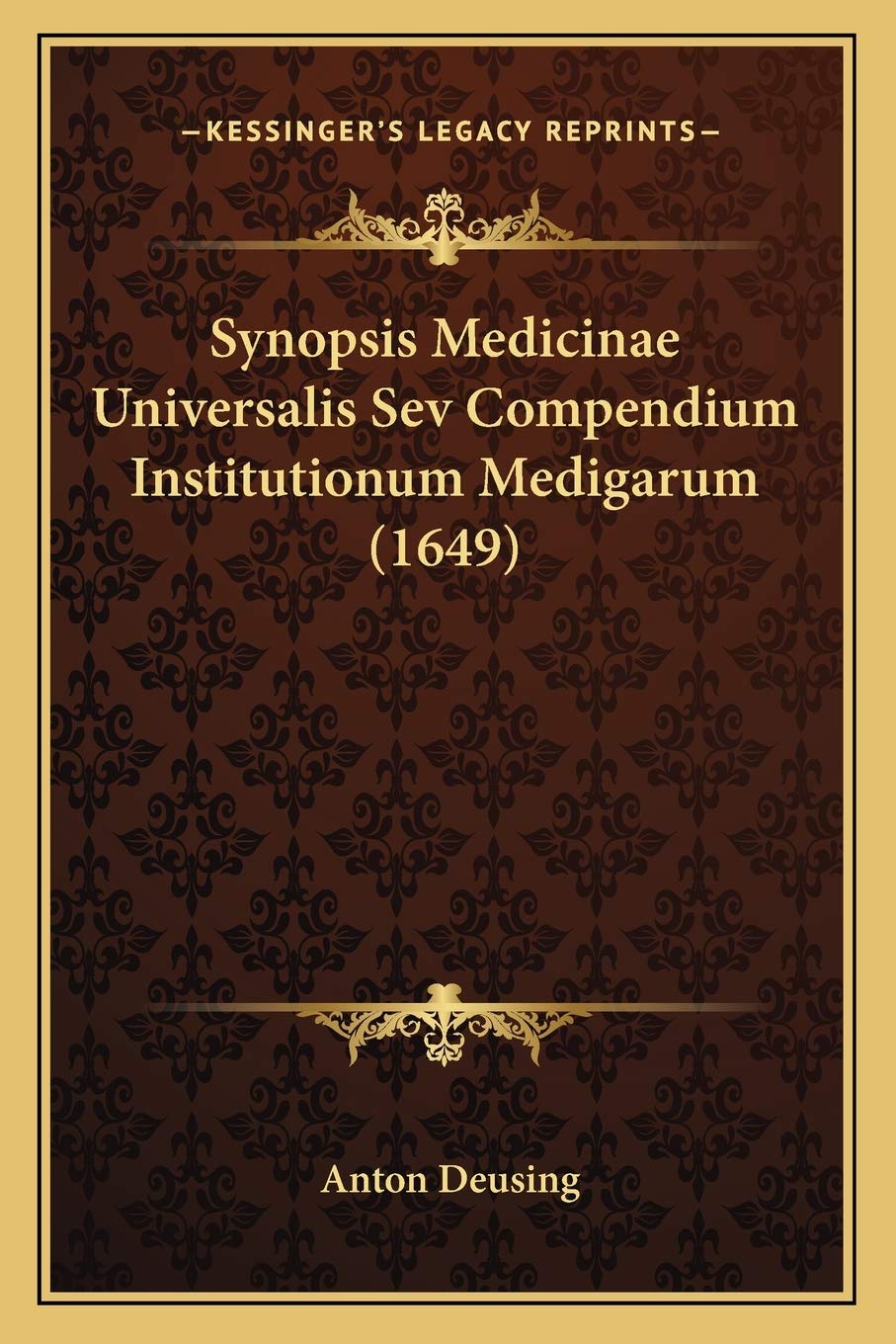 Synopsis Medicinae Universalis Sev Compendium Institutionum Medigarum (1649) Medicine