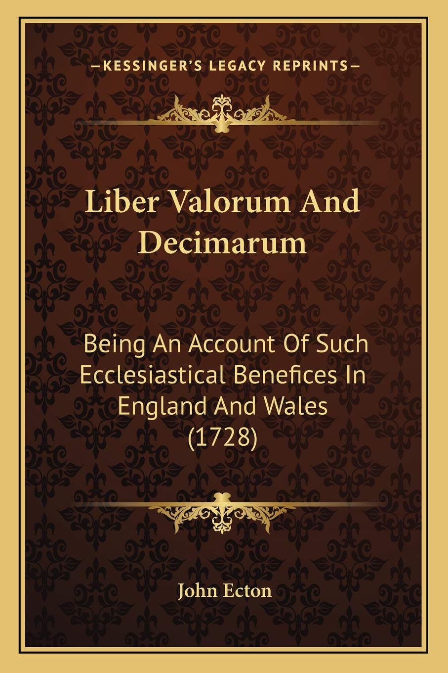 Liber Valorum And Decimarum: Being An Account Of Such Ecclesiastical Benefices In England And Wales (1728) Law