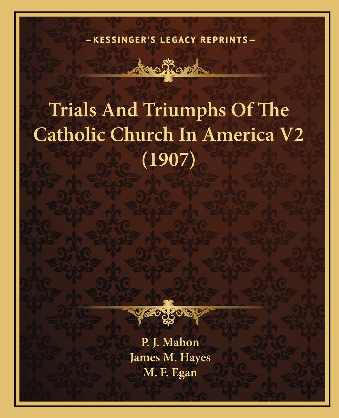 Trials And Triumphs Of The Catholic Church In America V2 (1907) Philosophy