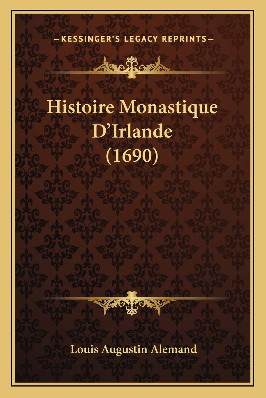 Histoire Monastique D'Irlande (1690) International