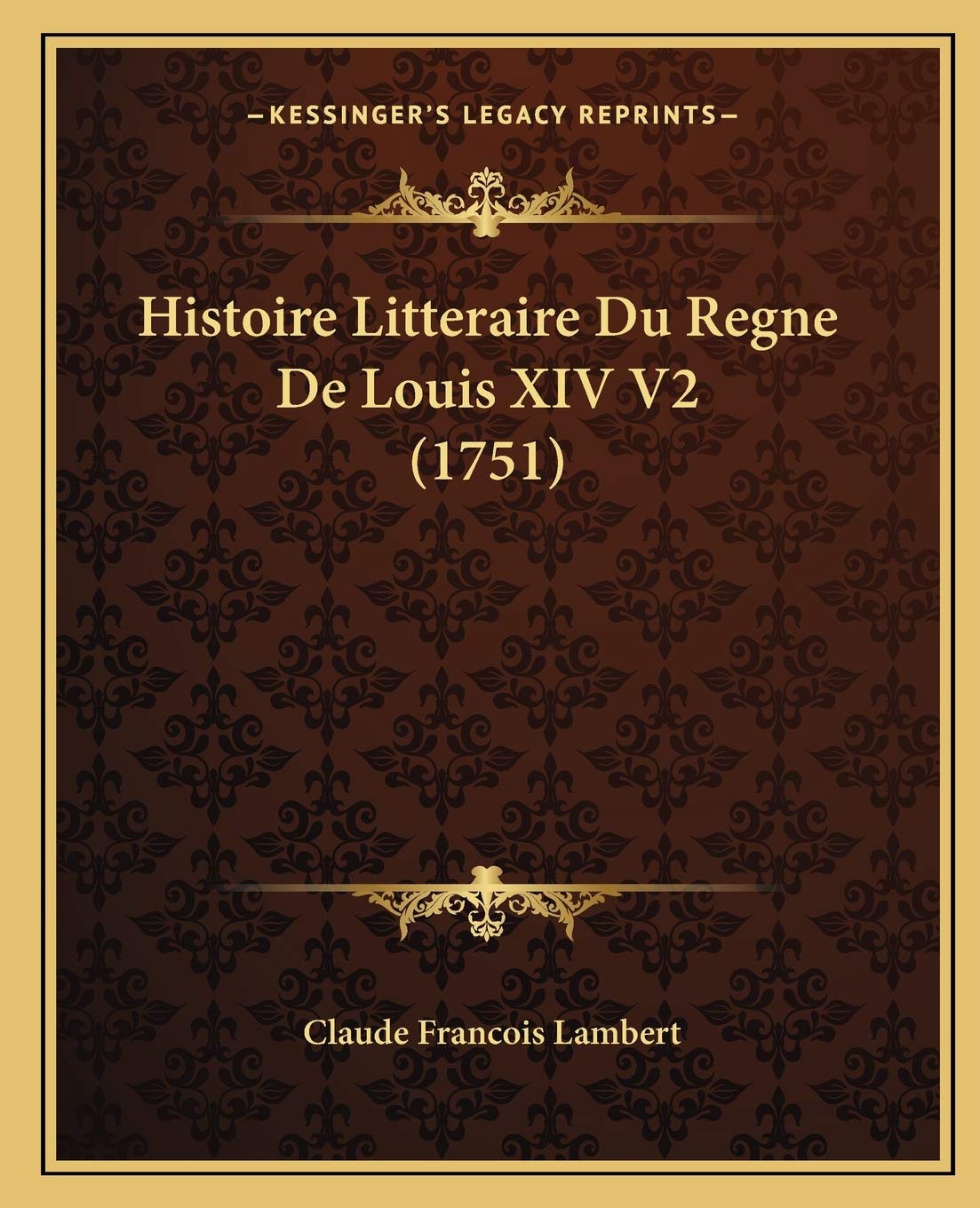 Histoire Litteraire Du Regne De Louis XIV V2 (1751) Contemporary literature
