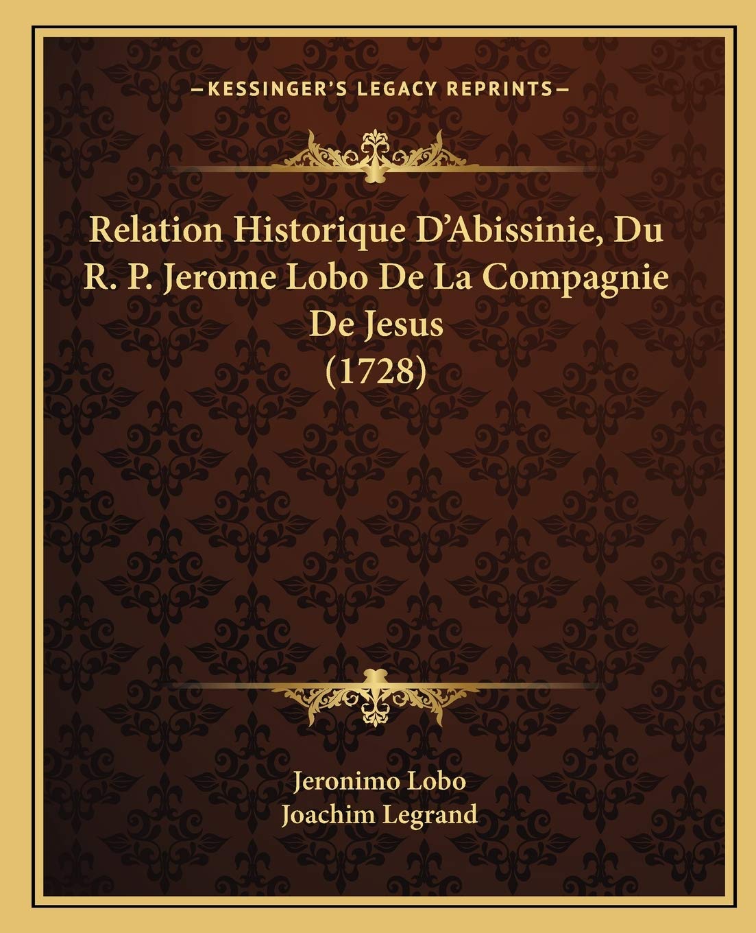 Relation Historique D'Abissinie, Du R. P. Jerome Lobo De La Compagnie De Jesus (1728) International