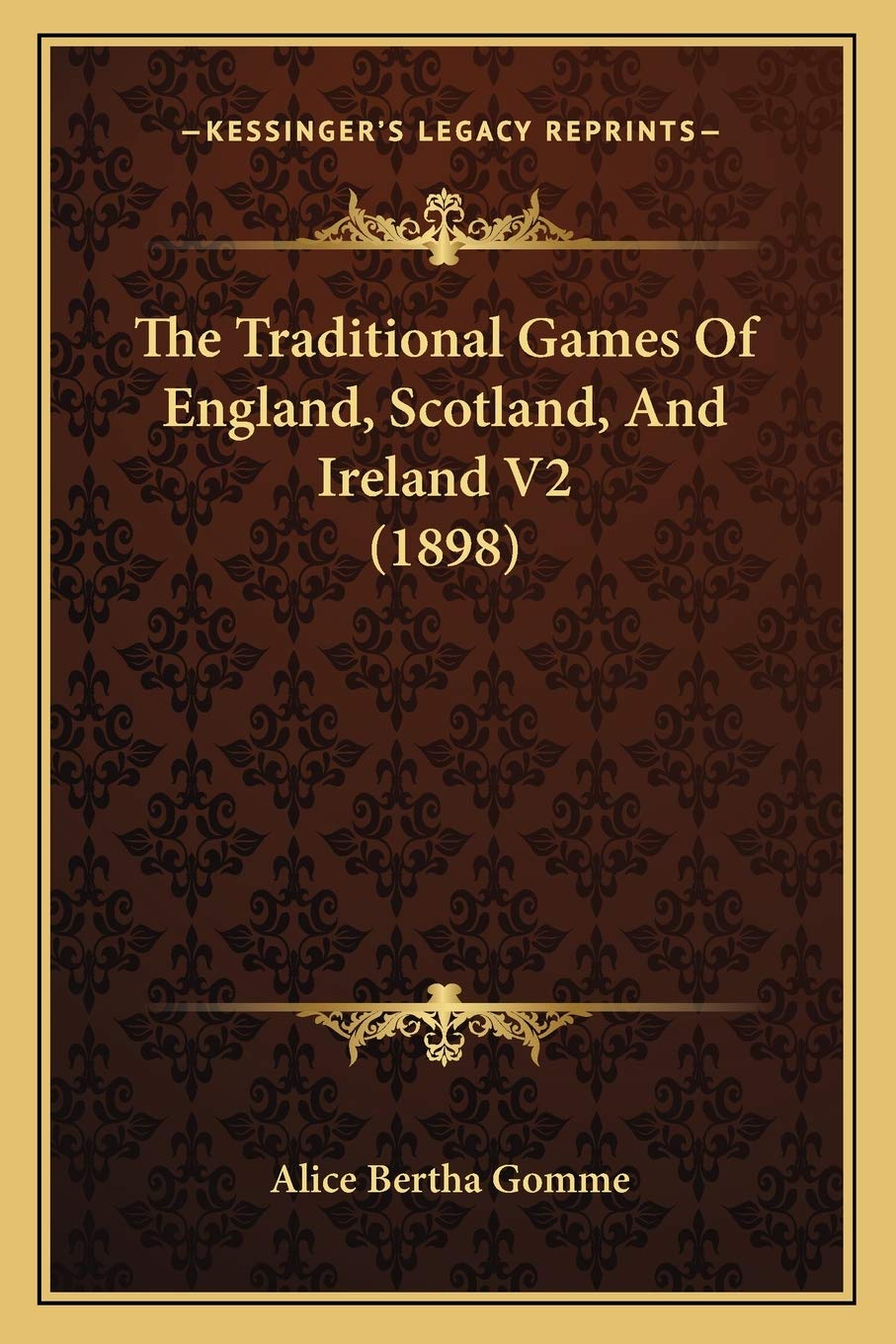 The Traditional Games Of England, Scotland, And Ireland V2 (1898) Social Sciences