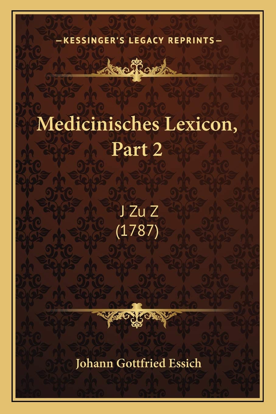 Medicinisches Lexicon, Part 2: J Zu Z (1787) Medicine