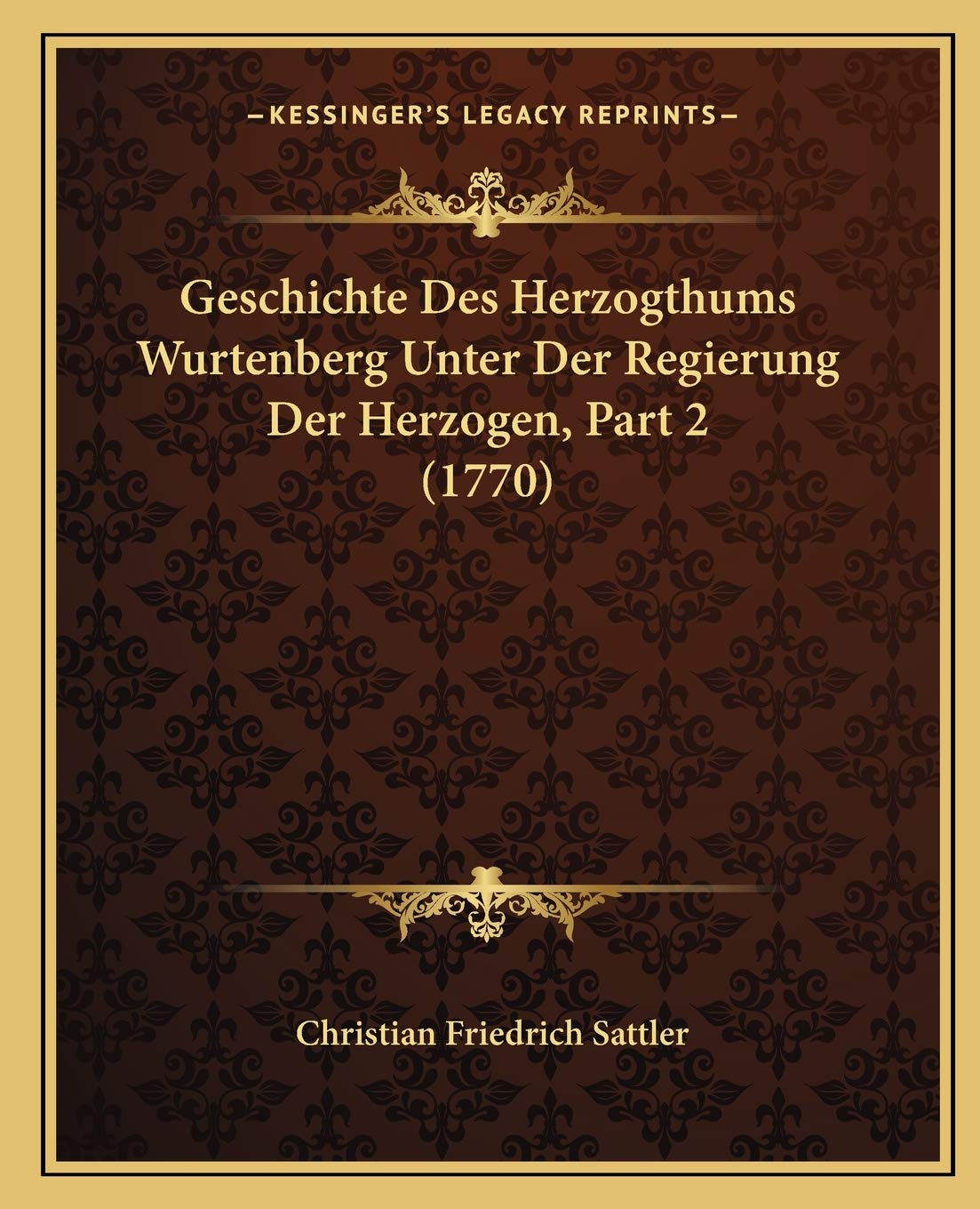 Geschichte Des Herzogthums Wurtenberg Unter Der Regierung Der Herzogen, Part 2 (1770) International
