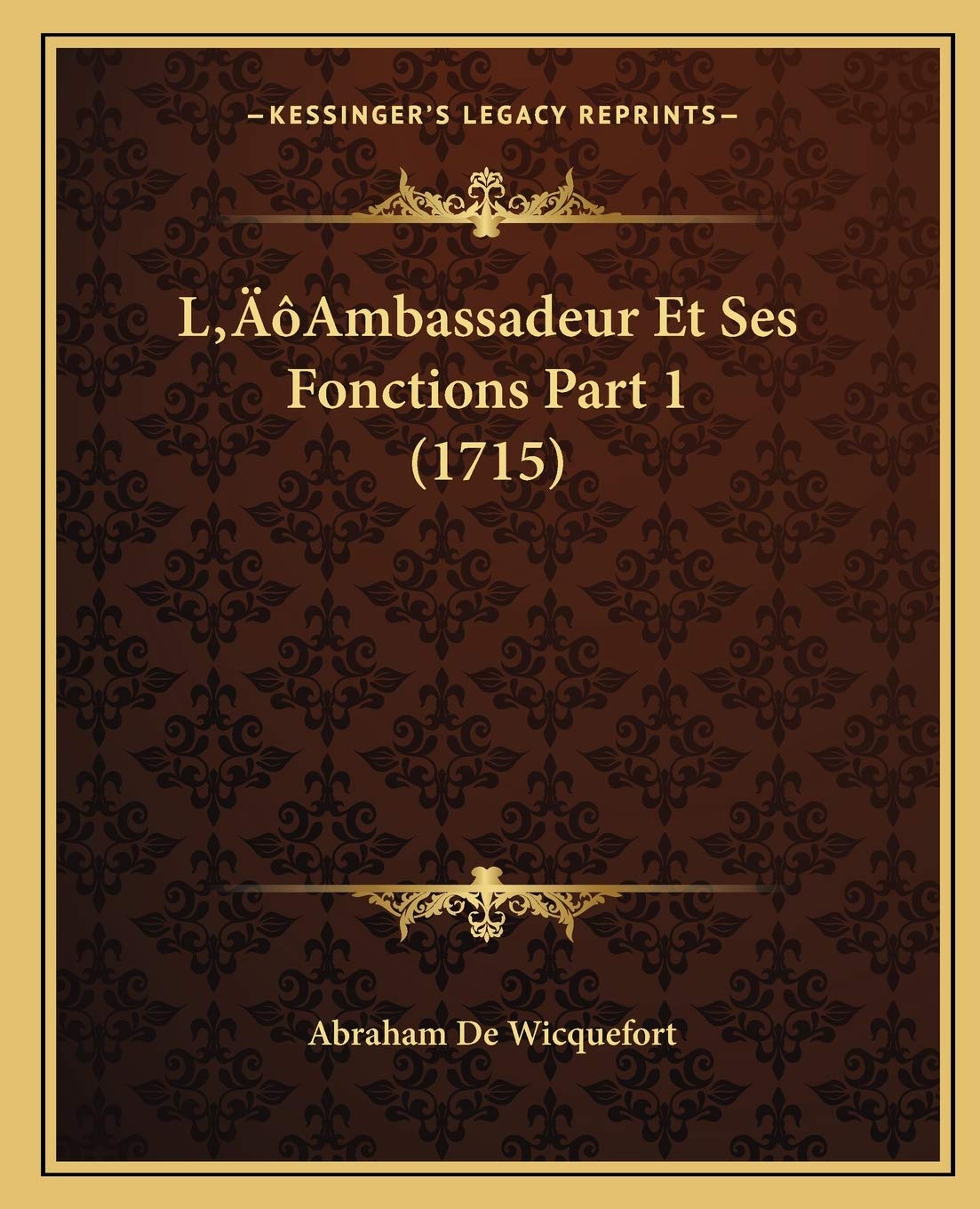 L'Ambassadeur Et Ses Fonctions Part 1 (1715) International
