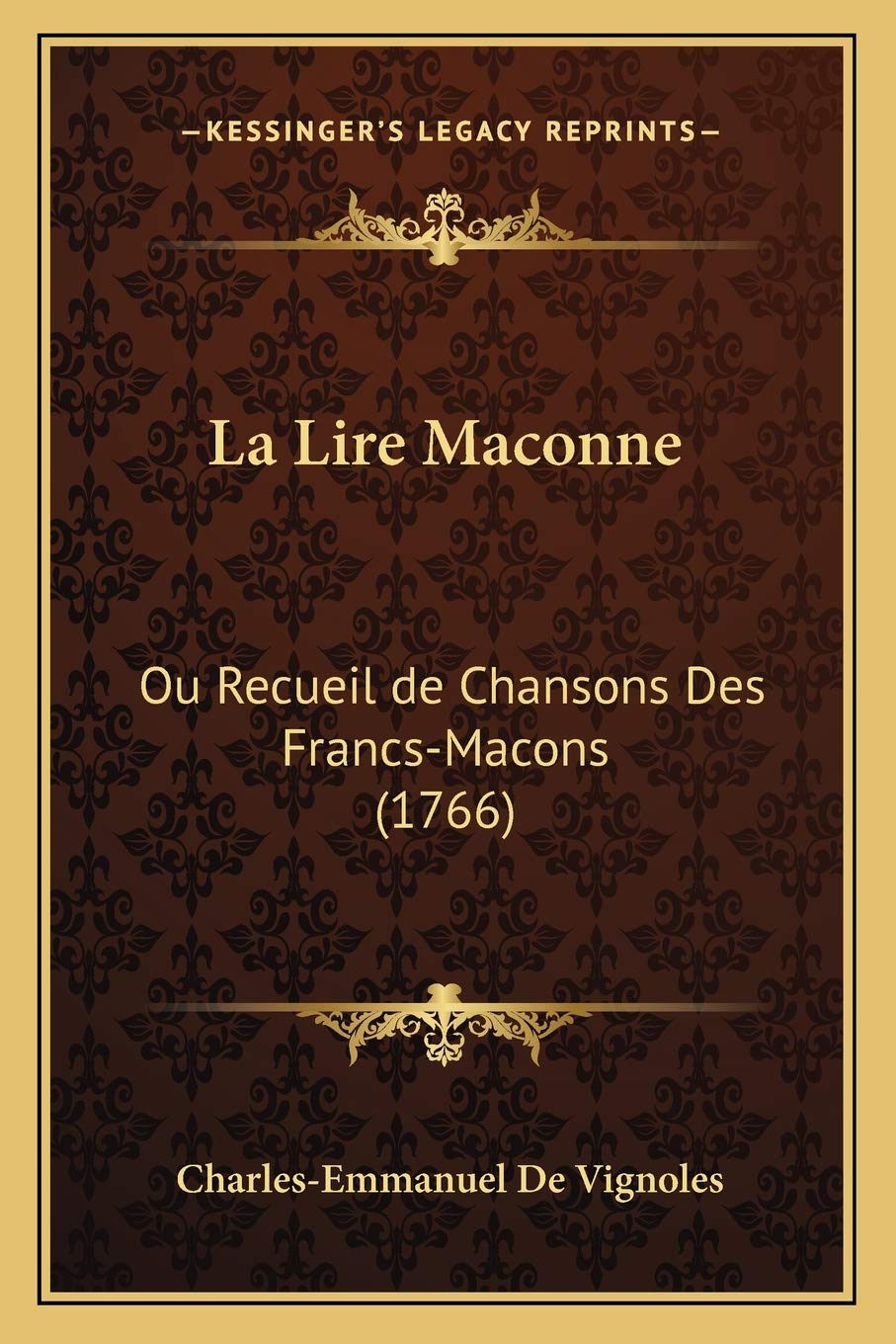 La Lire Maconne: Ou Recueil de Chansons Des Francs-Macons (1766) Social Sciences