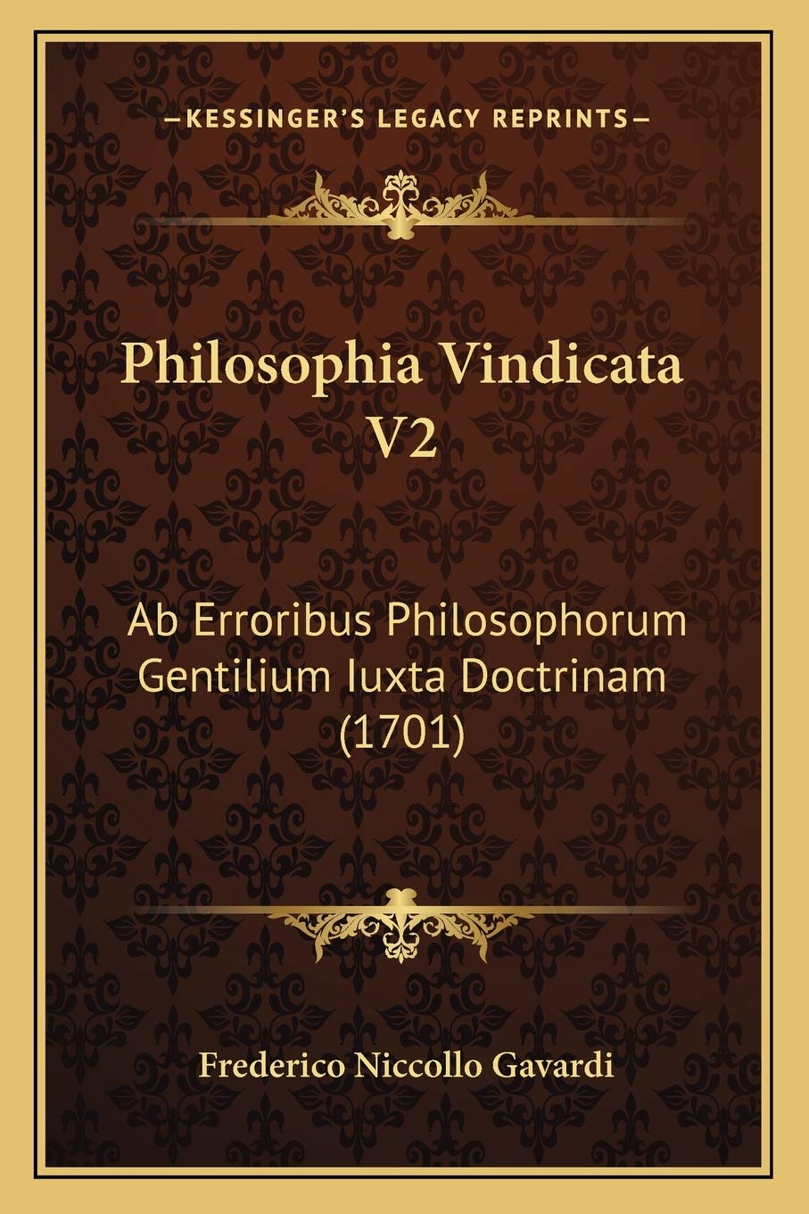 Philosophia Vindicata V2: Ab Erroribus Philosophorum Gentilium Iuxta Doctrinam (1701) Philosophy