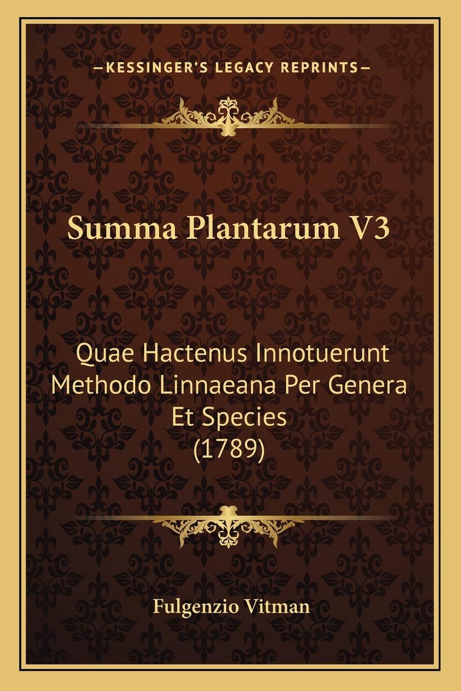 Summa Plantarum V3: Quae Hactenus Innotuerunt Methodo Linnaeana Per Genera Et Species (1789) Contemporary literature