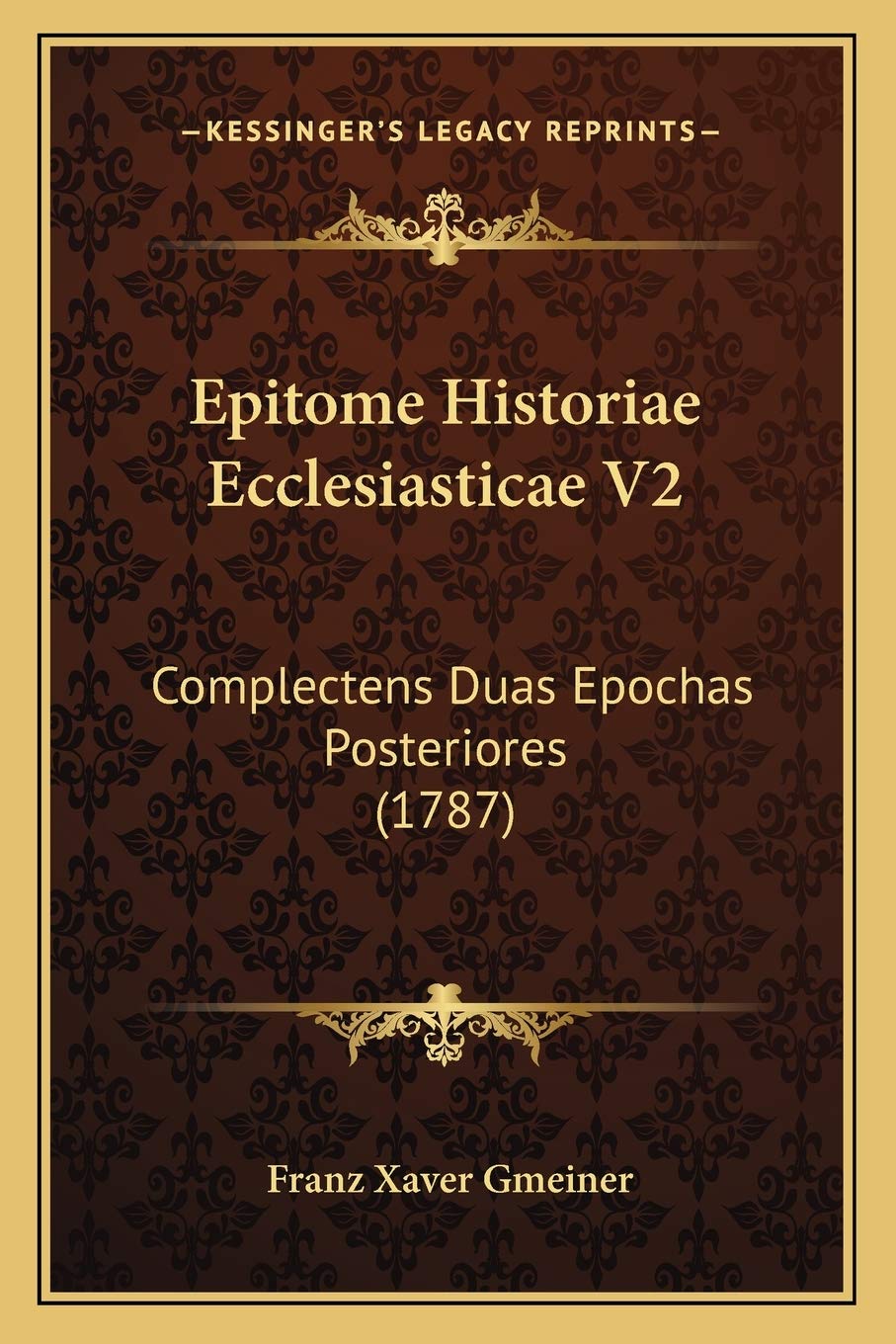 Epitome Historiae Ecclesiasticae V2: Complectens Duas Epochas Posteriores (1787) Contemporary literature