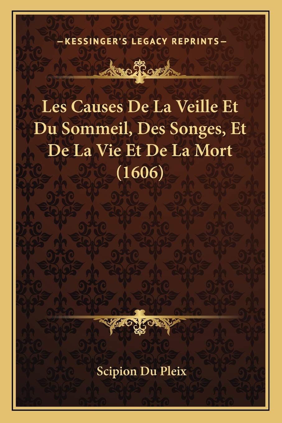 Les Causes De La Veille Et Du Sommeil, Des Songes, Et De La Vie Et De La Mort (1606) Philosophy