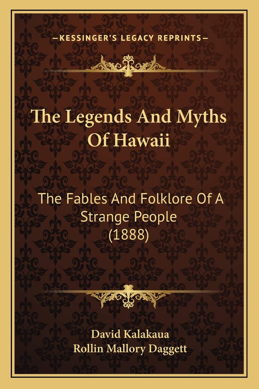 The Legends And Myths Of Hawaii: The Fables And Folklore Of A Strange People (1888) General education