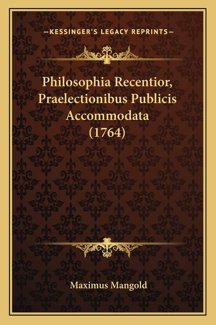 Philosophia Recentior, Praelectionibus Publicis Accommodata (1764) Philosophy