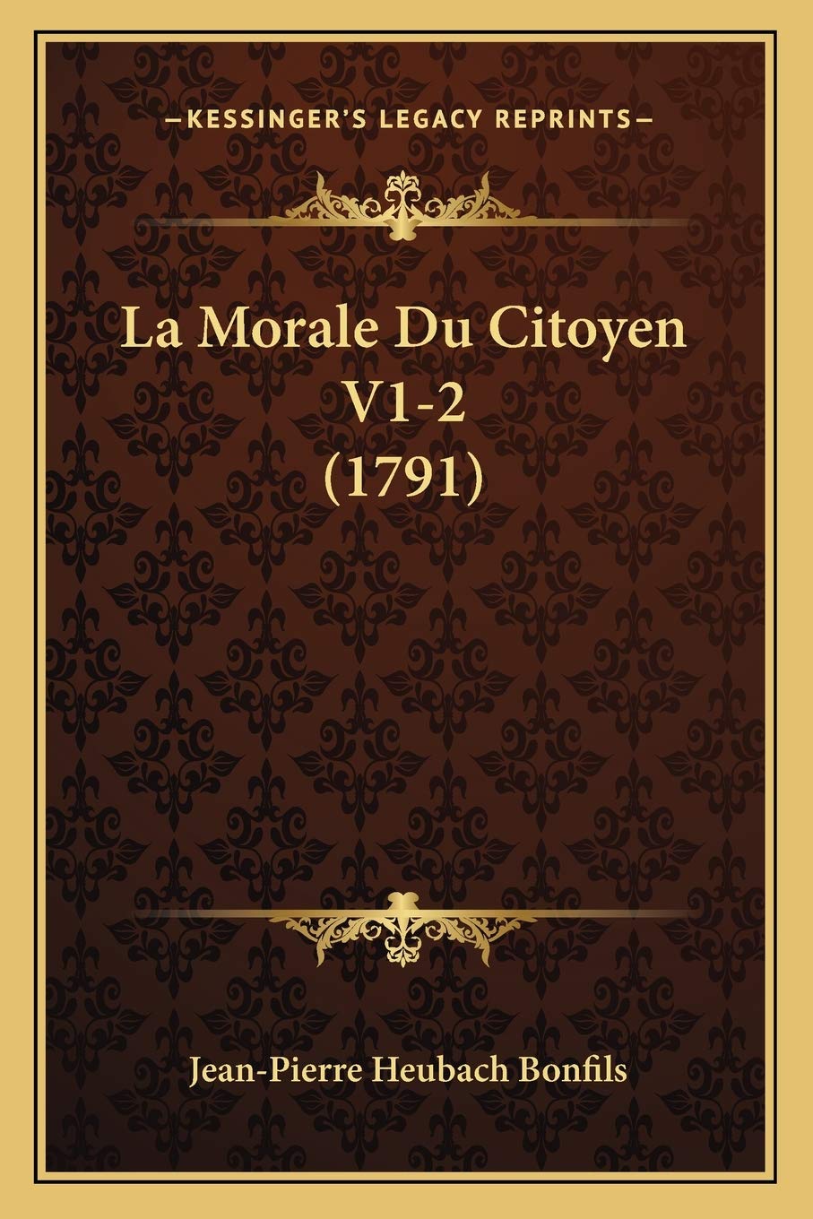 La Morale Du Citoyen V1-2 (1791) Philosophy