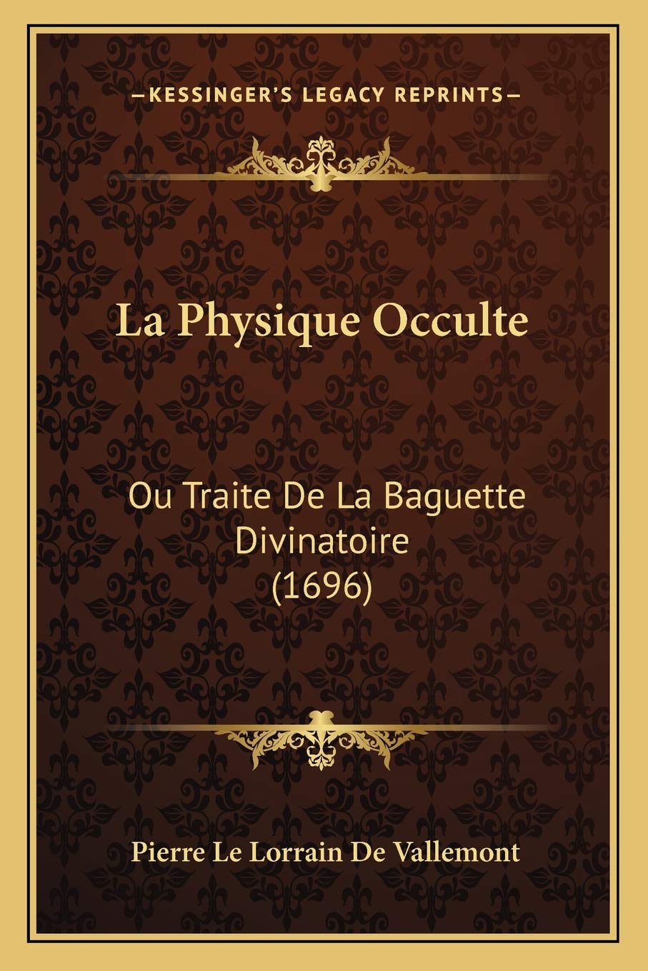 La Physique Occulte: Ou Traite De La Baguette Divinatoire (1696) Philosophy