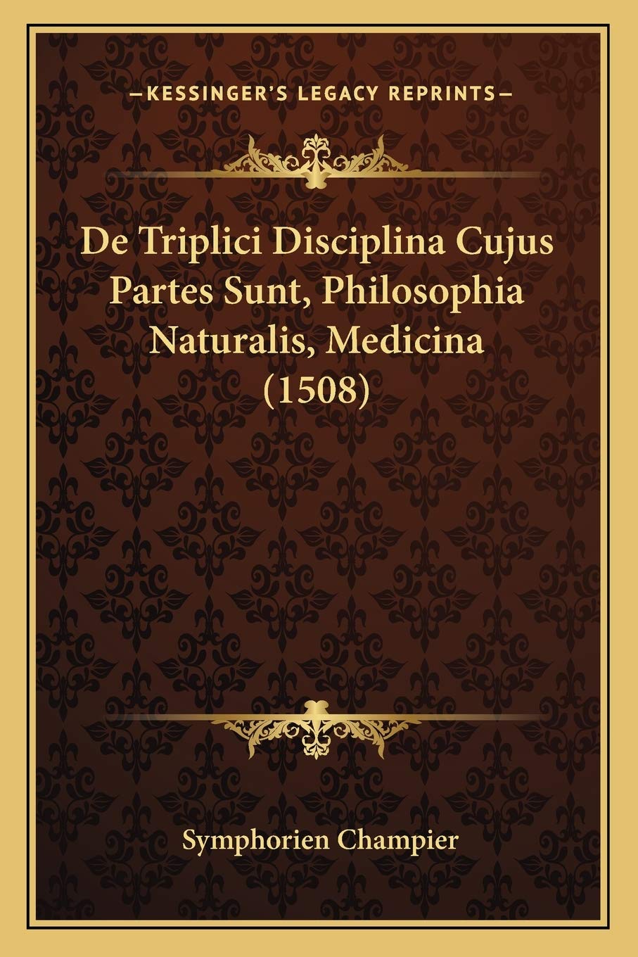 De Triplici Disciplina Cujus Partes Sunt, Philosophia Naturalis, Medicina (1508) Medicine