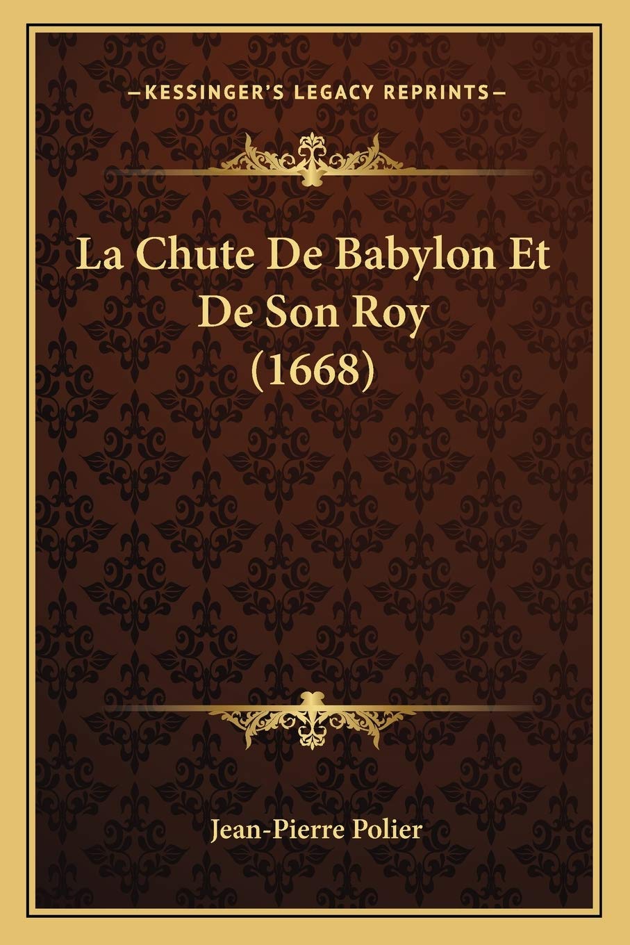 La Chute De Babylon Et De Son Roy (1668) International