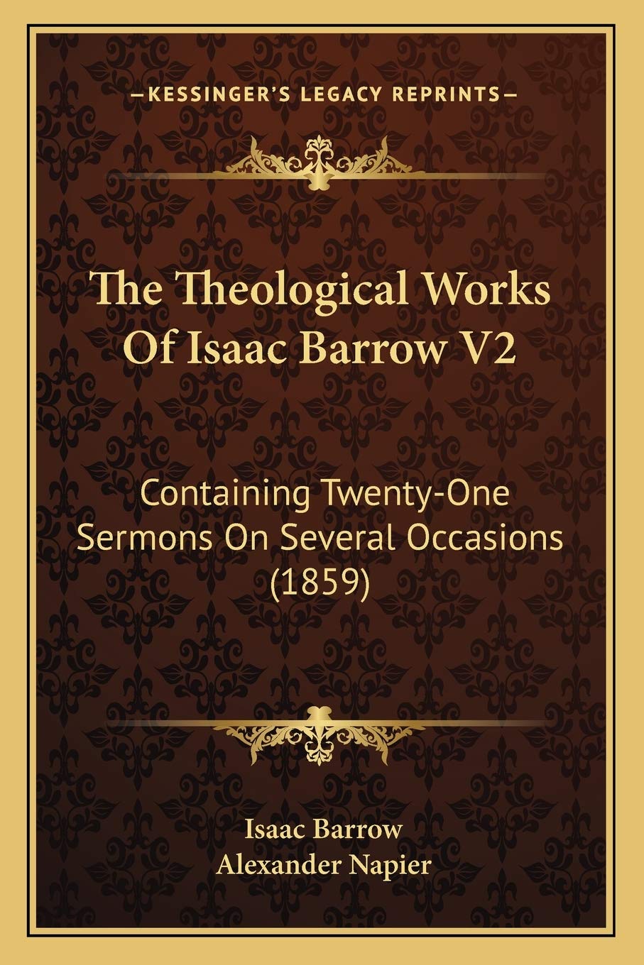 The Theological Works Of Isaac Barrow V2: Containing Twenty-One Sermons On Several Occasions (1859) Contemporary literature