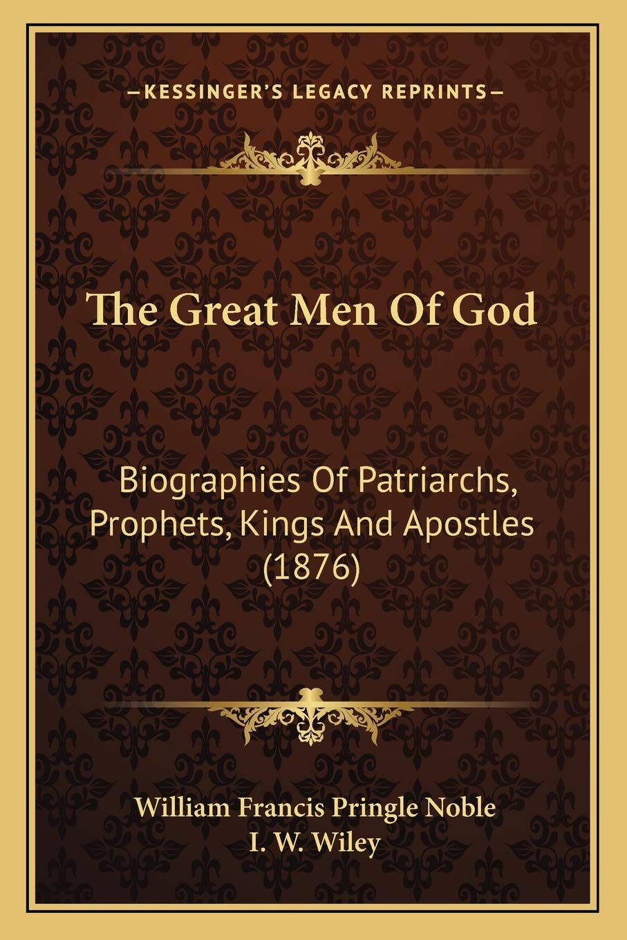 The Great Men Of God: Biographies Of Patriarchs, Prophets, Kings And Apostles (1876) Contemporary literature
